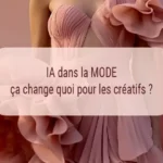 Comment l'IA Transforme la Mode : Guide pour les Créatifs